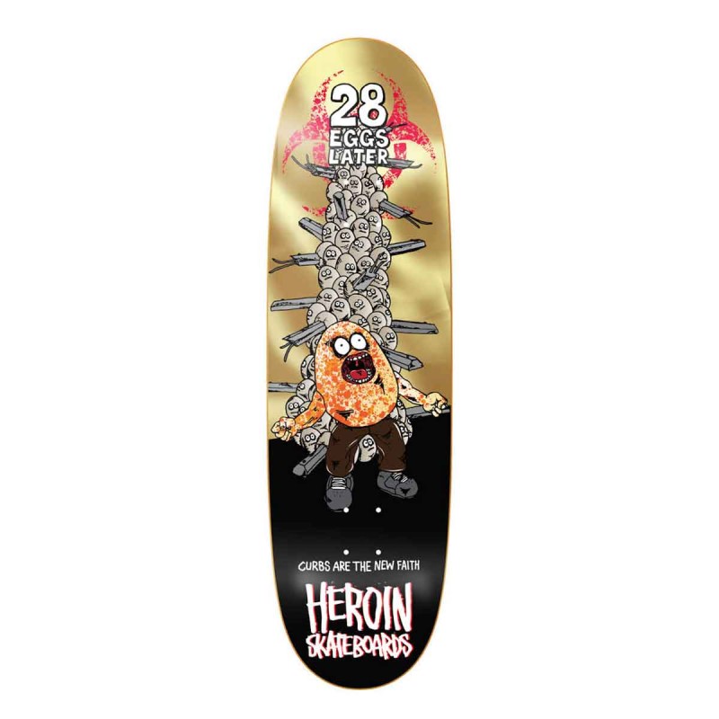 Planche Heroin 28 Egg Later 9.0"